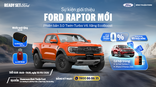 BÌNH THUẬN FORD TỔ CHỨC LỄ GIỚI THIỆU FORD RANGER RAPTOR MỚI VỚI NHIỀU QUÀ TẶNG HẤP DẪN