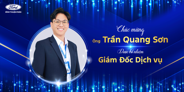 ÔNG TRẦN QUANG SƠN NHẬN QUYẾT ĐỊNH BỔ NHIỆM GIÁM ĐỐC DỊCH VỤ BÌNH THUẬN FORD