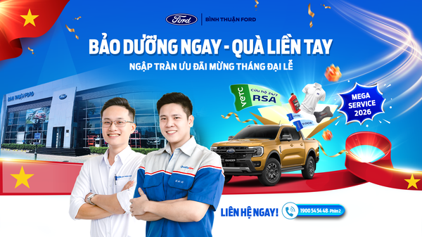 XƯỞNG DỊCH VỤ BÌNH THUẬN FORD TƯNG BỪNG TRIỂN KHAI CHƯƠNG TRÌNH KHUYẾN MÃI "BẢO DƯỠNG NGAY - QUÀ LIỀN TAY"